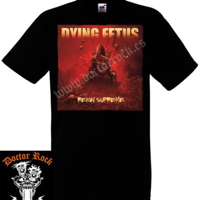 Camiseta Dying Fetus Reign Supreme