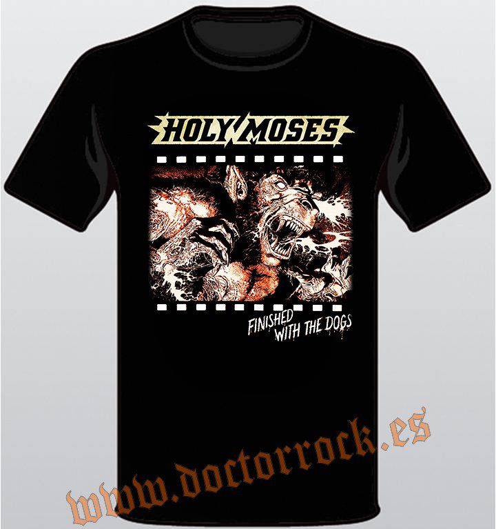 Camiseta Holy Moses Finished With The Dogs