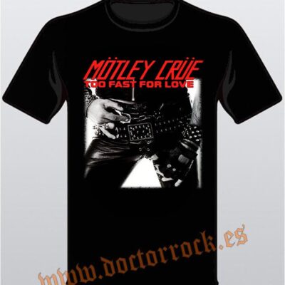 Camiseta Motley Crue Too Fast For Love