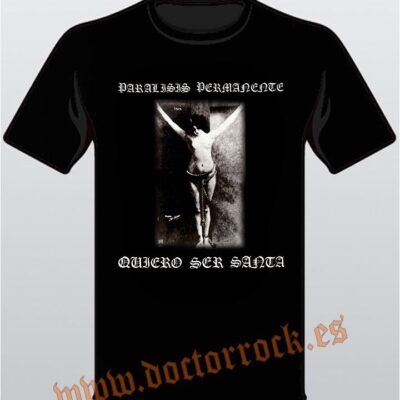 Camiseta Paralisis Permanente Quiero Ser Santa