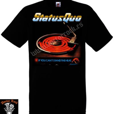 Camiseta Status Quo If You Can't Stand The Heat